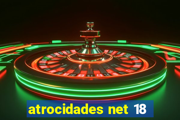 atrocidades net 18